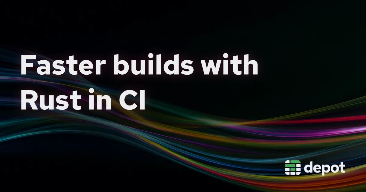 Guide to faster Rust builds in CI banner