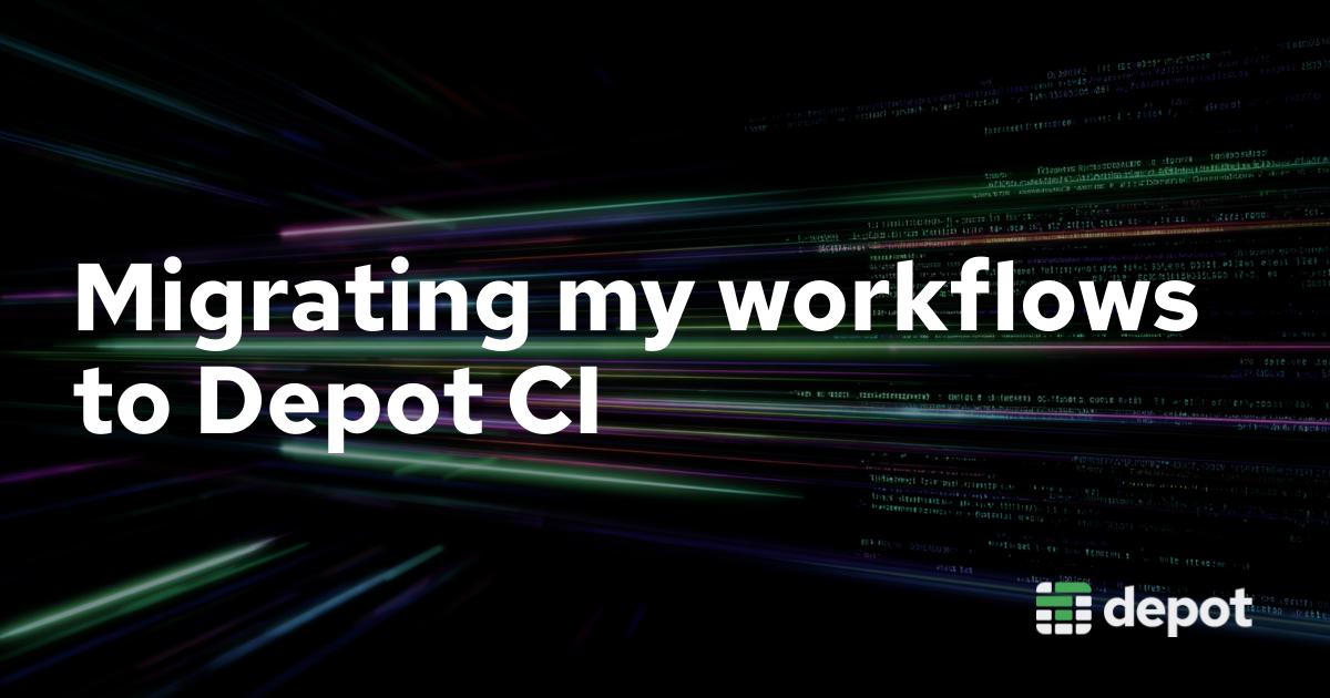 Migrating my workflows from GitHub Actions to Depot CI banner