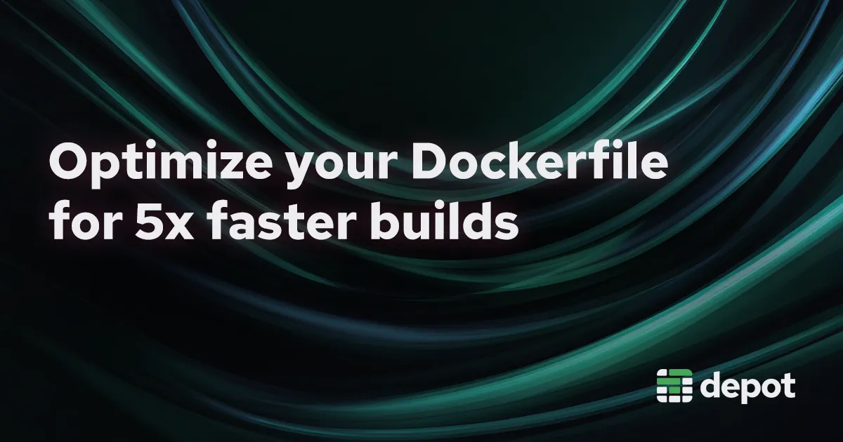 Optimize your Dockerfile for 5x faster builds banner