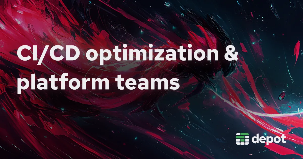 Why platform teams are focused on CI/CD optimization banner